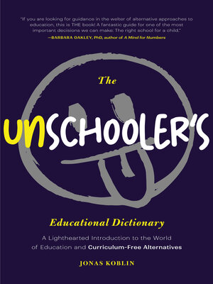 cover image of The Unschooler's Educational Dictionary